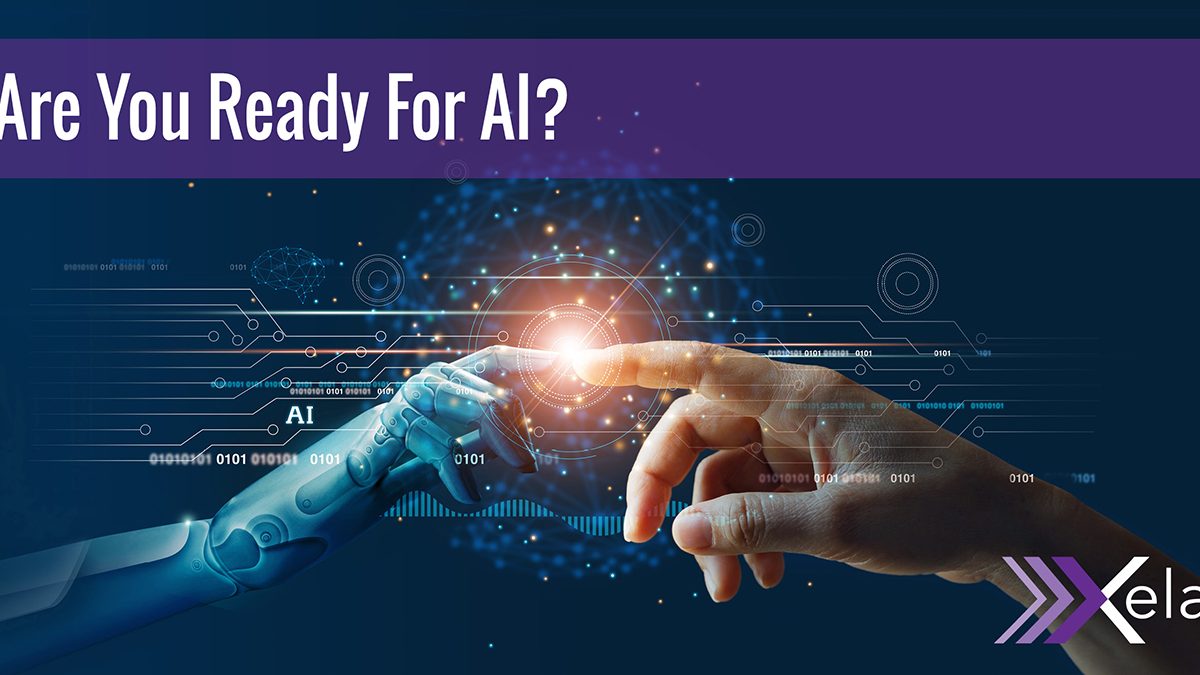 Are You Ready For Ai The Xela Group